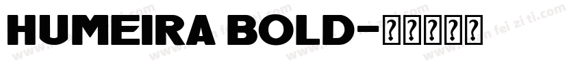 Humeira Bold字体转换